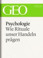 Psychologie: Wie Rituale unser Handeln pra¨gen (GEO eBook Single)