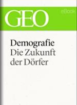 Demografie: Die Zukunft der Dörfer (GEO eBook Single)