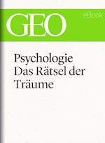 Psychologie: Das Rätsel der Träume (GEO eBook Single)