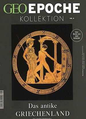 GEO Epoche KOLLEKTION 08/2017 - Das antike Griechenland