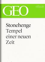 Stonehenge: Tempel einer neuen Zeit (GEO eBook Single)