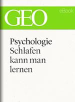 Pychologie: Schlafen kann man lernen (GEO eBook Single)