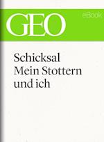 Schicksal: Mein Stottern und ich (GEO eBook Single)
