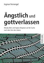 Aengstlich und gottverlassen