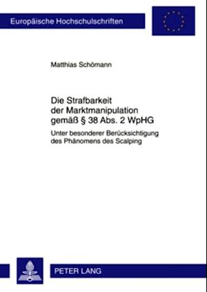 Die Strafbarkeit der Marktmanipulation gemaeß § 38 Abs. 2 WpHG