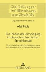 Zur Theorie der Lehnpraegung im deutsch-tschechischen Sprachkontakt