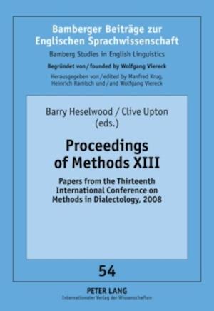 Proceedings of Methods : Papers from the Thirteenth International Conference on Methods in Dialectology, 2008 XIII