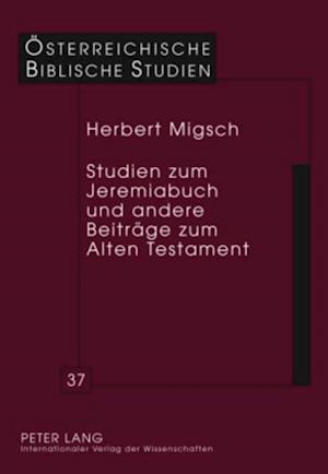 Studien zum Jeremiabuch und andere Beitraege zum Alten Testament