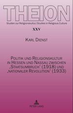 Politik und Religionskultur in Hessen und Nassau zwischen ‘Staatsumbruch’ (1918) und ‘nationaler Revolution’ (1933)