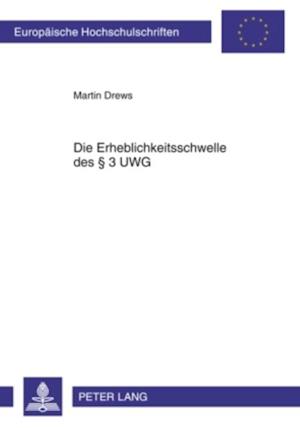 Die Erheblichkeitsschwelle des § 3 UWG