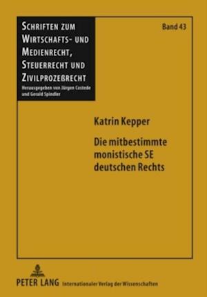 Die mitbestimmte monistische SE deutschen Rechts