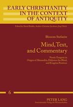 Mind, Text, and Commentary : Noetic Exegesis in Origen of Alexandria, Didymus the Blind, and Evagrius Ponticus