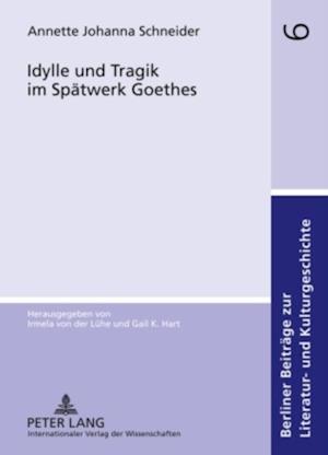 Idylle und Tragik im Spaetwerk Goethes