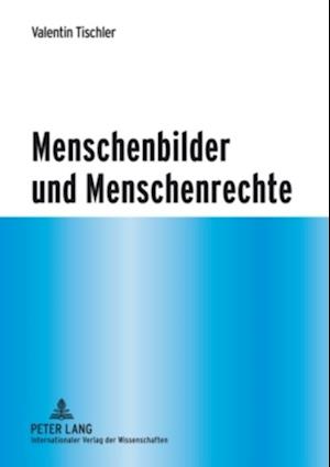 Menschenbilder und Menschenrechte