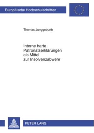 Interne harte Patronatserklaerungen als Mittel zur Insolvenzabwehr