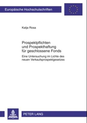 Prospektpflichten und Prospekthaftung fuer geschlossene Fonds