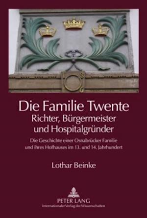 Die Familie Twente – Richter, Buergermeister und Hospitalgruender