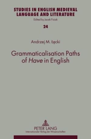 Grammaticalisation Paths of Have in English