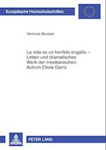 «La vida es un horrible engaño» – Leben und dramatisches Werk der mexikanischen Autorin Elena Garro