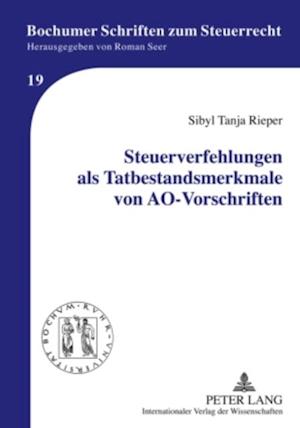 Steuerverfehlungen als Tatbestandsmerkmale von AO-Vorschriften