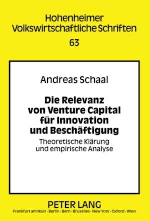 Die Relevanz von Venture Capital fuer Innovation und Beschaeftigung