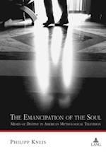 The Emancipation of the Soul : Memes of Destiny in American Mythological Television