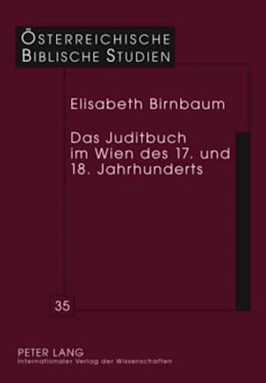 Das Juditbuch im Wien des 17. und 18. Jahrhunderts