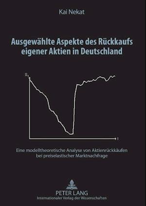 Ausgewaehlte Aspekte des Rueckkaufs eigener Aktien in Deutschland