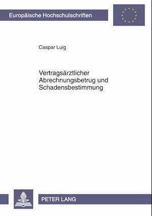 Vertragsaerztlicher Abrechnungsbetrug und Schadensbestimmung