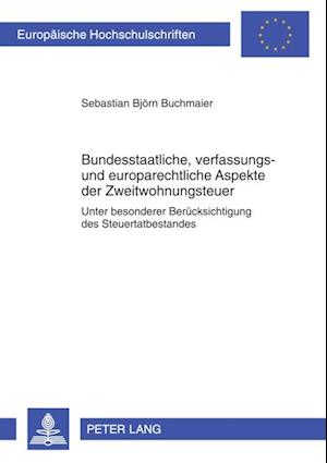 Bundesstaatliche, verfassungs- und europarechtliche Aspekte der Zweitwohnungsteuer