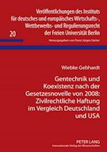 Gentechnik und Koexistenz nach der Gesetzesnovelle von 2008: Zivilrechtliche Haftung im Vergleich Deutschland und USA