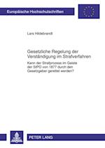 Gesetzliche Regelung zur Verstaendigung im Strafverfahren