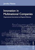 Innovation in Multinational Companies : Organisational, International and Regional Dilemmas