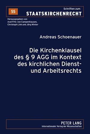 Die Kirchenklausel des § 9 AGG im Kontext des kirchlichen Dienst- und Arbeitsrechts