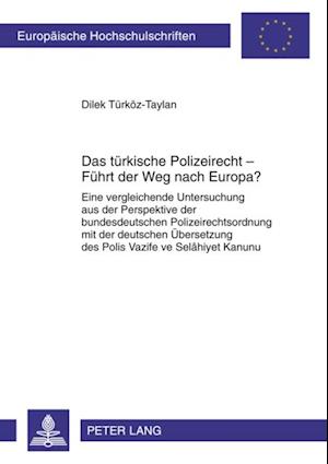 Das tuerkische Polizeirecht – Fuehrt der Weg nach Europa?