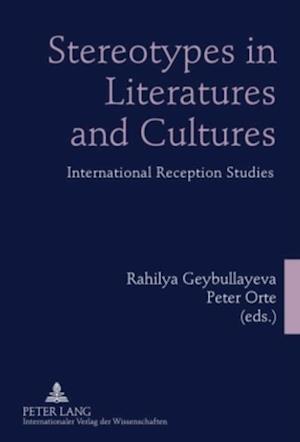 Stereotypes in Literatures and Cultures : International Reception Studies