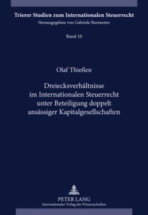 Dreiecksverhaeltnisse im Internationalen Steuerrecht unter Beteiligung doppelt ansaessiger Kapitalgesellschaften