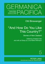 And How Do You Like This Country? : Stories of New Zealand