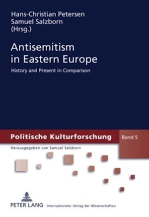 Antisemitism in Eastern Europe : History and Present in Comparison