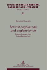 Betwixt Engelaunde and Englene Londe : Dialogic Poetics in Early English Religious Lyric