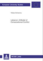 Lebanon: A Model of Consociational Conflict