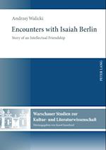 Encounters with Isaiah Berlin : Story of an Intellectual Friendship