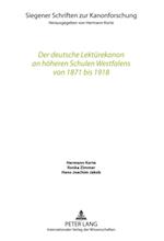 Der deutsche Lektuerekanon an hoeheren Schulen Westfalens von 1871 bis 1918