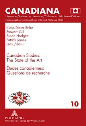 Canadian Studies: the State of the Art Etudes Canadiennes : Questions De Recherche : 1981-2011: International Council for Canadian Studies (ICCS) 1981-2011 : Conseil International D'etudes Canadiennes