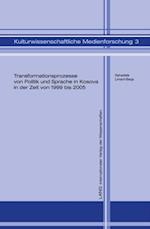 Transformationsprozesse von Politik und Sprache in Kosova in der Zeit von 1999 bis 2005