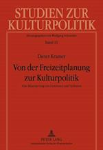 Von der Freizeitplanung zur Kulturpolitik