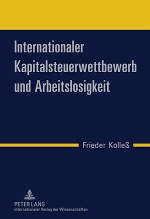 Internationaler Kapitalsteuerwettbewerb und Arbeitslosigkeit