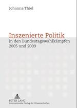 Inszenierte Politik in den Bundestagswahlkaempfen 2005 und 2009