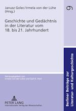 Geschichte und Gedaechtnis in der Literatur vom 18. bis 21. Jahrhundert