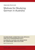 Motives for Studying German in Australia : Re-examining the Profile and Motivation of German Studies Students in Australian Universities